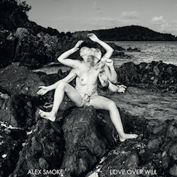 06_alex_smoke_-_love_over_will